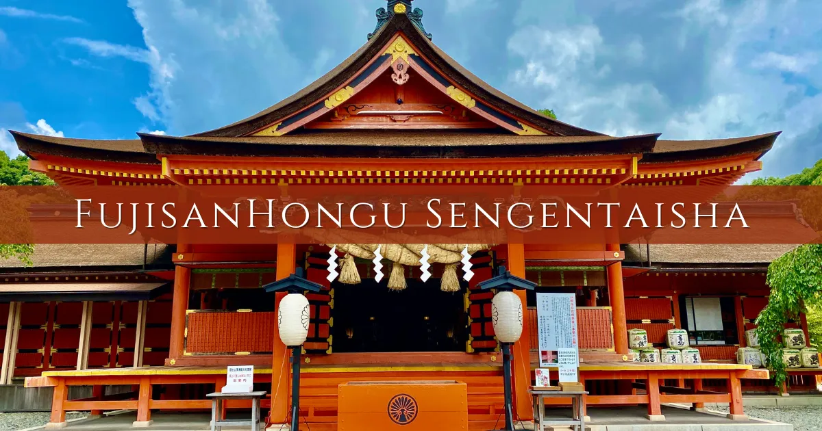 Fujisan Hongu Sengen Taisha Shrine - The heart of Fuji worship, where Japan's spirituality and natural beauty converge