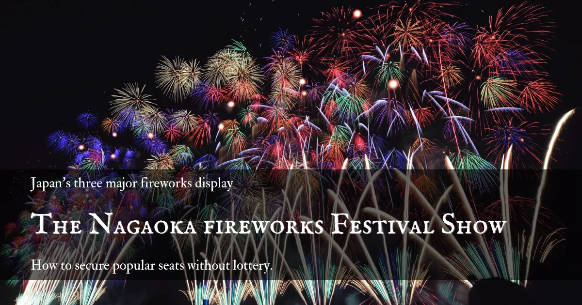 How to get viewing tickets for the Nagaoka Fireworks Festival without the lottery