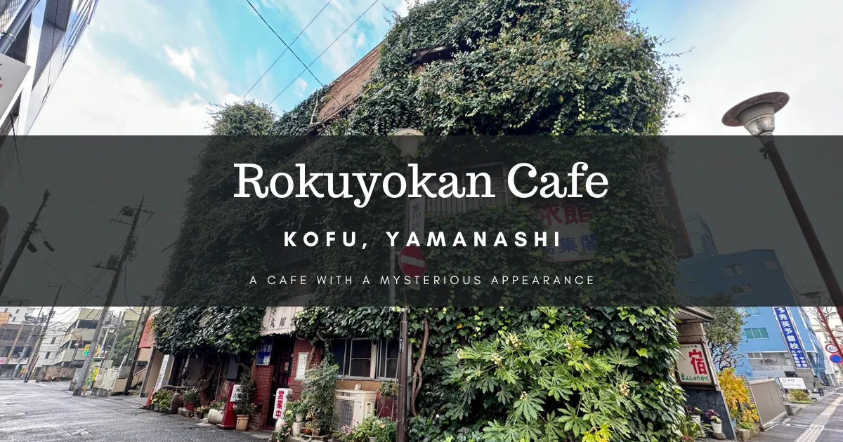 Rokuyokan Cafe: It's like the world of Ghibli. A unique long-established coffee shop in Kofu