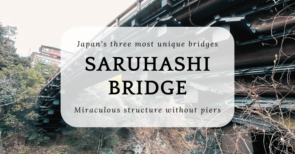 Beautiful unexplored area, Saruhashi Bridge - A miraculous structure with no piers, beautiful scenery