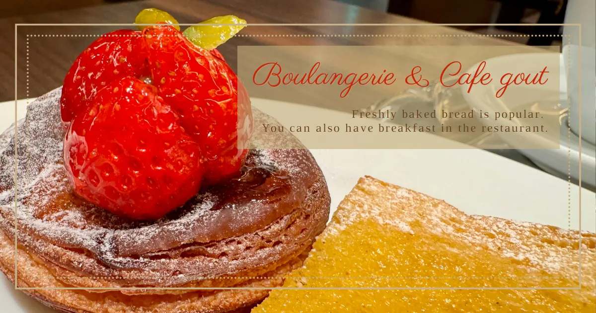 Boulangerie&Cafe gout: Popular for breakfast with freshly baked bread.